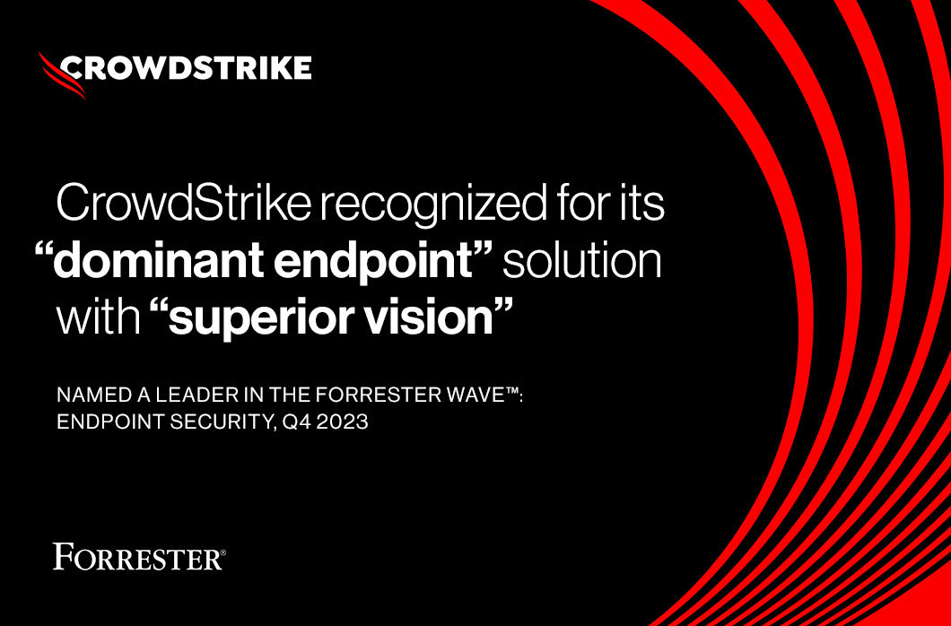 CrowdStrike Recognized by Forrester as a Leader in Endpoint Security with the Highest Score in the Current Offering Category