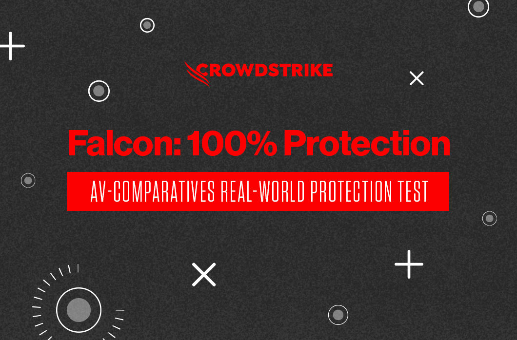 CrowdStrike Falcon® Scores 100% Protection in AV-Comparatives Real-World Protection Test (March-April 2021)