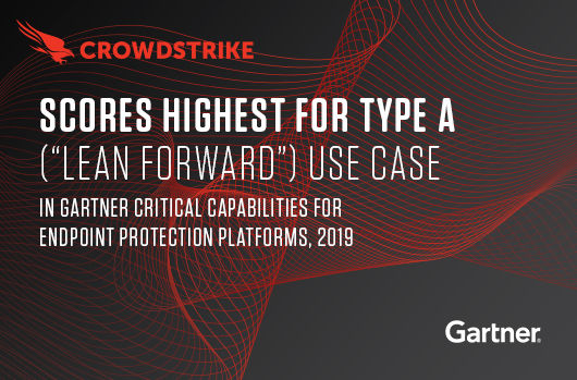 CrowdStrike Scores Highest Overall for Use Case Type A or “Forward-Leaning” Organizations in Gartner’s 2019 Critical Capabilities for Endpoint Protection Platforms