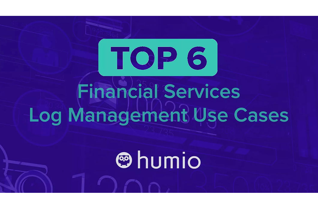 Top 6 financial services log management use cases