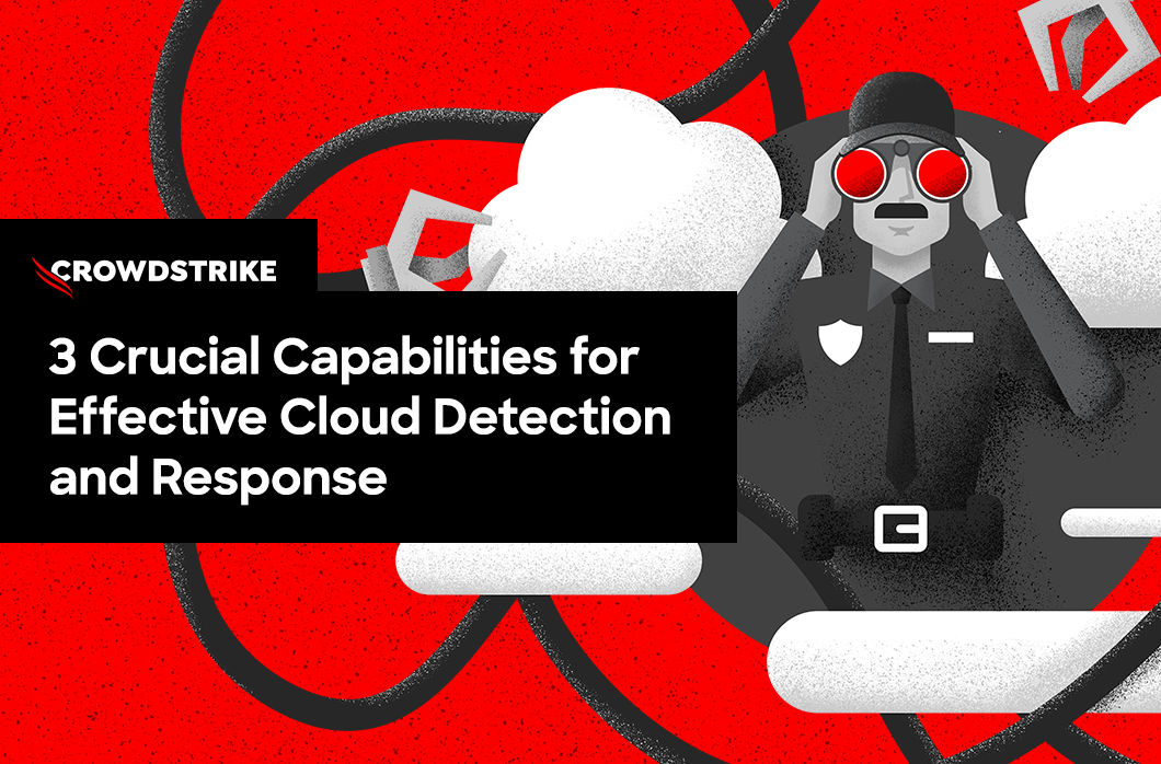 3 Crucial Capabilities for Effective Cloud Detection and Response