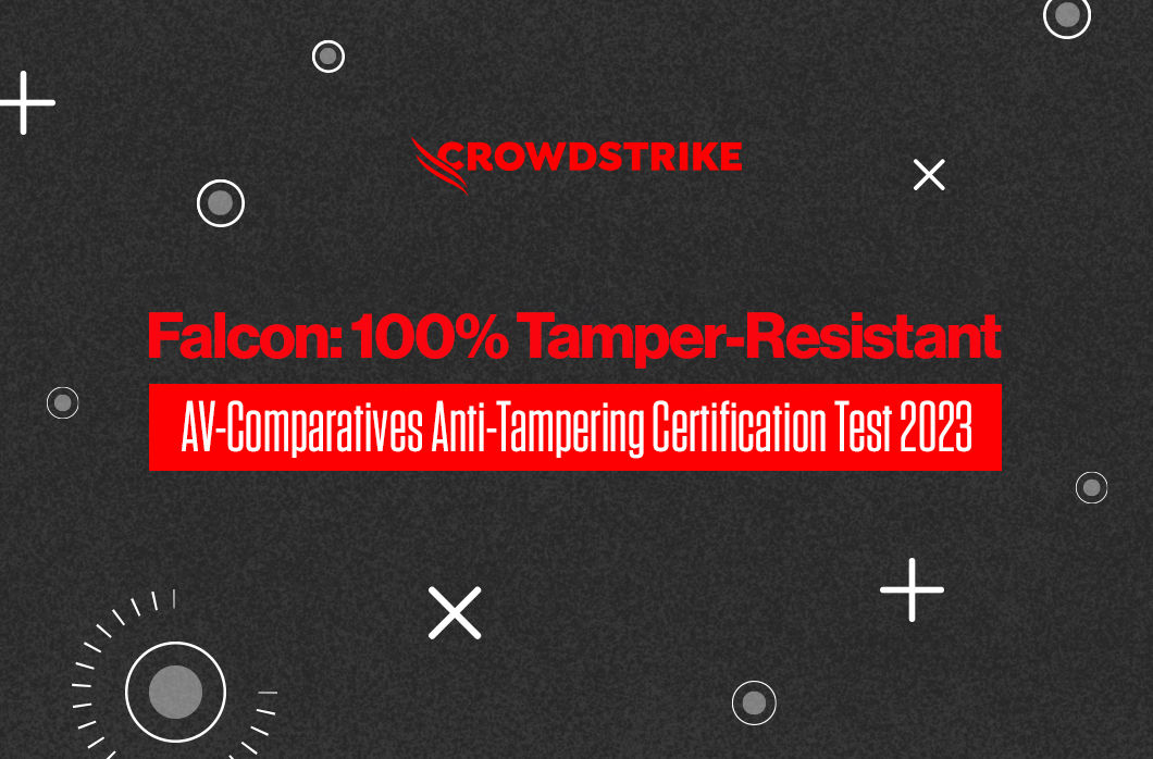 CrowdStrike Falcon Platform Achieves Certification in AV-Comparatives' First Anti-Tampering Test