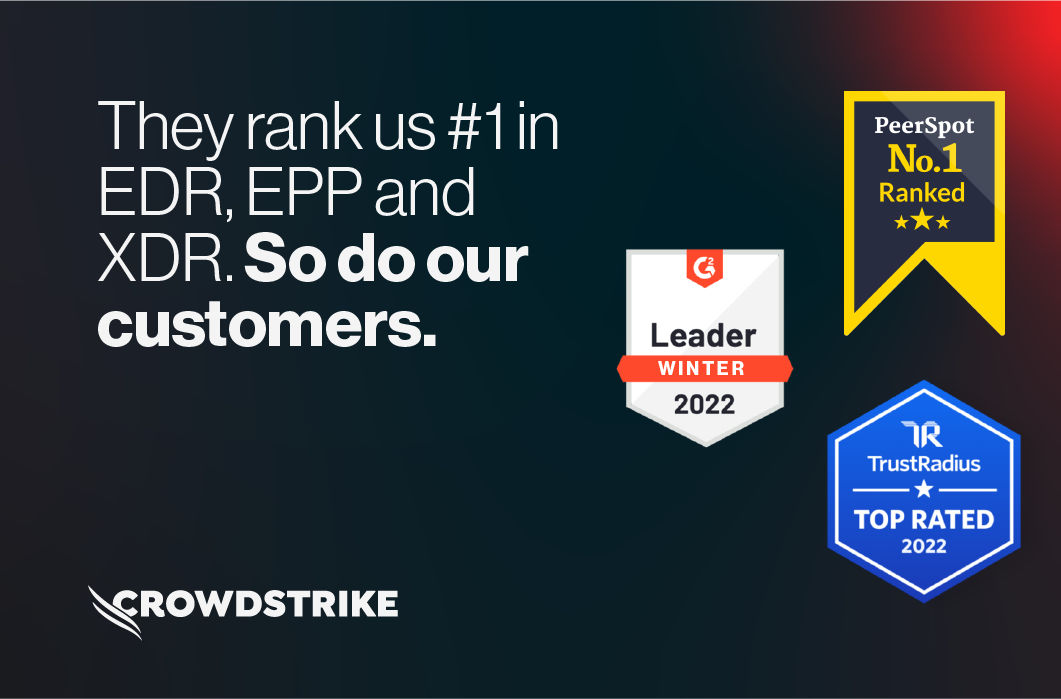 Our Customers Have Spoken: CrowdStrike Delivers the Best in EDR, EPP and XDR