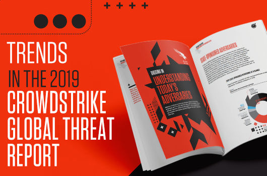 Key Trends From the CrowdStrike 2019 Global Threat Report