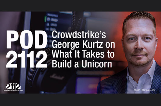 Podcast Features George Kurtz on What it Takes to Build a Unicorn