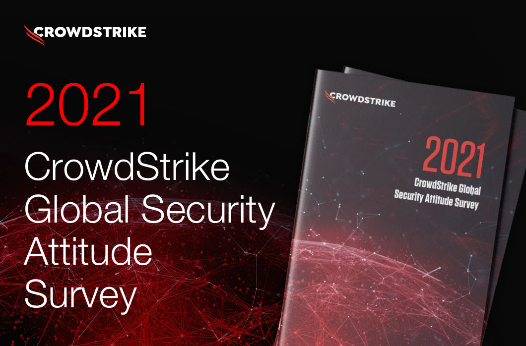 Trust Erodes Amid Ransomware Growth: 2021 CrowdStrike Global Security Attitude Survey